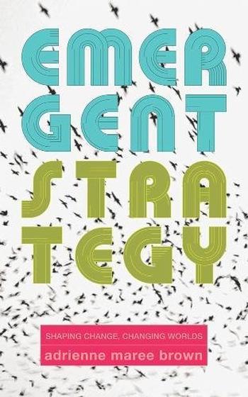 Emergent strategy by adirienne marie brown